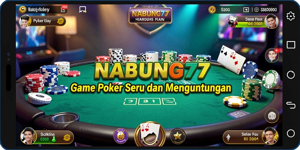 Gameplay poker yang mendebarkan dan seru di NABUNG77.